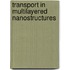 Transport in Multilayered Nanostructures