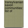 Transylvanian Saxon Communities: List Of by Unknown