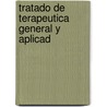 Tratado De Terapeutica General Y Aplicad door Teodoro Nunez