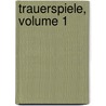 Trauerspiele, Volume 1 door Christian Felix Weisse