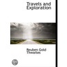 Travels And Exploration door Reuben Gold Thwaites
