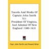 Travels And Works Of Captain John Smith door Onbekend