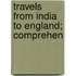 Travels From India To England; Comprehen