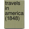 Travels In America (1848) door Onbekend