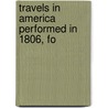 Travels In America Performed In 1806, Fo by Thomas Ashe