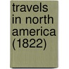 Travels In North America (1822) door Onbekend