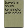 Travels In South Kensington, With Notes door Moncure Daniel Conway
