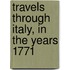 Travels Through Italy, In The Years 1771