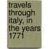 Travels Through Italy, In The Years 1771