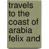 Travels To The Coast Of Arabia Felix And door Henry Rooke