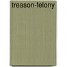 Treason-Felony door John Hill