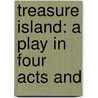 Treasure Island: A Play In Four Acts And door Jules Eckert Goodman