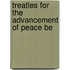 Treaties For The Advancement Of Peace Be