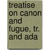 Treatise On Canon And Fugue, Tr. And Ada