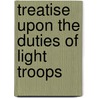 Treatise Upon the Duties of Light Troops door Ehwald