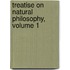 Treatise on Natural Philosophy, Volume 1