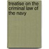 Treatise on the Criminal Law of the Navy