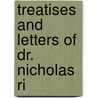 Treatises And Letters Of Dr. Nicholas Ri door Nicholas Ridley