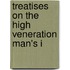 Treatises On The High Veneration Man's I