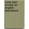 Trees And Shrubs For English Plantations door Augustus Mongr dien