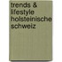 Trends & Lifestyle Holsteinische Schweiz
