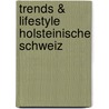 Trends & Lifestyle Holsteinische Schweiz door Herbert Hofmann