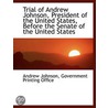 Trial Of Andrew Johnson, President Of Th by Sol Johnson Andrew