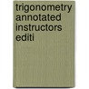 Trigonometry Annotated Instructors Editi by Unknown
