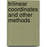 Trilinear Coordinates And Other Methods by Unknown