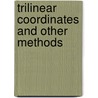 Trilinear Coordinates And Other Methods door Onbekend