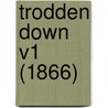 Trodden Down V1 (1866) by Unknown