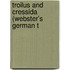 Troilus And Cressida (Webster's German T
