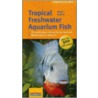 Tropical Freshwater Aquarium Fish A To Z door Ulrich Schliewen