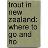 Trout In New Zealand: Where To Go And Ho door W.H. Spackman