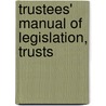 Trustees' Manual Of Legislation, Trusts door Onbekend