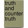 Truth And Counter Truth by Thomas Richey