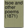 Tsoe And Other Poems (1871) door Onbekend