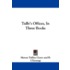 Tully's Offices, In Three Books