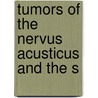 Tumors Of The Nervus Acusticus And The S door Harvey Cushing