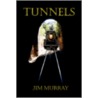 Tunnels door James F. Murray Iii