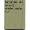 Tunnicius: Die Alteste Niederdeutsch Spr by Unknown