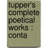 Tupper's Complete Poetical Works : Conta