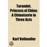 Turandot, Princess Of China; A Chinoiser