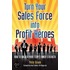 Turn Your Sales Force Into Profit Heroes