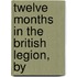 Twelve Months In The British Legion, By