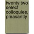 Twenty Two Select Colloquies, Pleasantly