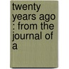 Twenty Years Ago : From The Journal Of A by Dinah Maria Mulock Craik