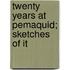 Twenty Years At Pemaquid; Sketches Of It