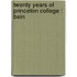 Twenty Years Of Princeton College : Bein