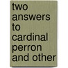 Two Answers To Cardinal Perron And Other door Onbekend